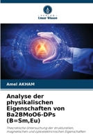 Analyse der physikalischen Eigenschaften von Ba2BMoO6-DPs (B=Sm, Eu) (German Edition) 6209658903 Book Cover