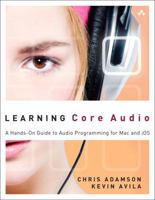Learning Core Audio: A Hands-On Guide to Audio Programming for Mac and iOS 0321636848 Book Cover