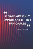 LIONEL MESSI Quote Planner For Fc Barcelona Fans: Lined Notebook / Journal Gift, 120 Pages, 6x9, Soft Cover, Matte Finish 1673670547 Book Cover