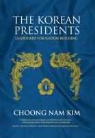 The Korean Presidents: Leadership for Nationbuilding 1788690524 Book Cover