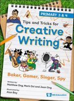 Baker, Gamer, Singer, Spy: Primary 3 & 4 981981118X Book Cover