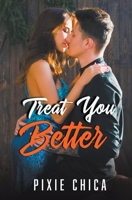 Treat You Better B08VCL17DS Book Cover