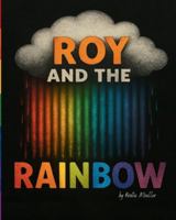 Roy and the Rainbow 1069887137 Book Cover