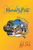 Harbour Plaza: Built on Dreams 097502874X Book Cover
