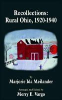 Recollections: Rural Ohio, 1920 - 1940 1418406384 Book Cover