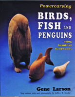 Powercarving Birds, Fish and Penguins: Using Beautiful Hardwoods 0887405657 Book Cover