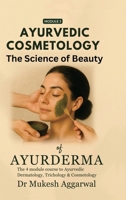 Ayurvedic Cosmetology The Science of Beauty: Module 3 B0FHKTQGMR Book Cover