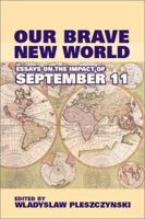 Our Brave New World: Essays on the Impact of September 11 (Hoover Institution Press Publication) 0817939024 Book Cover