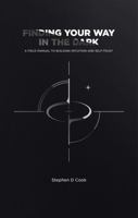 Finding Your Way in the Dark: A Field Manual to Building Intuition and Self-Trust B0G3682NJC Book Cover