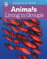 Animals Living in Groups 0716633442 Book Cover