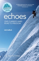 Echoes: One Climber's Hard Road to Freedom 1906148538 Book Cover
