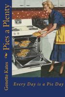 Pies a Plenty 1492248606 Book Cover