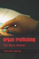 Organ Trafficking: The Black Market 1092512055 Book Cover