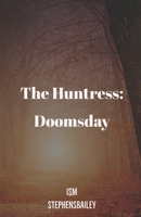 The Huntress: Doomsday (The Heroship) B08763BF4V Book Cover