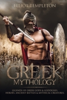 Greek Mythology: Legends of Greek Gods & Goddesses, Heroes, Ancient Battles & Mythical Creatures 1922346055 Book Cover