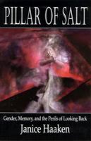 Pillar of Salt: Gender, Memory, and the Perils of Looking Back 0813525241 Book Cover