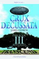 Crux Decussata: EARS Book III Revealed 0595398804 Book Cover