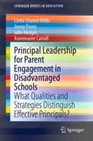 Principal Leadership for Parent Engagement in Disadvantaged Schools: What Qualities and Strategies Distinguish Effective Principals? 9811612633 Book Cover