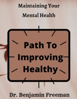 Maintaining Your Mental Health: Path To Improving Healthy B0BDLJJQNN Book Cover