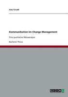 Kommunikation im Change Management: Eine qualitative Metaanalyse 3638841057 Book Cover