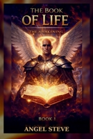 Book Of Life The Awakening Volume 1 1918591032 Book Cover