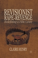 Revisionist Rape-Revenge: Redefining a Film Genre 1137414162 Book Cover