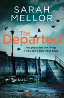 The Departed: No peace for the living, if you can’t bury the dead… 0008716242 Book Cover