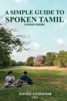 A Simple Guide To Spoken Tamil B0C5L1PMJN Book Cover