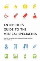 An Insider's Guide to the Medical Specialties 019856970X Book Cover