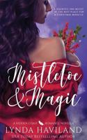 Mistletoe & Magic: A Hidden Coast Holiday Romance Novella 1537679031 Book Cover