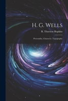 H. G. Wells: personality, character, topography, 1021418366 Book Cover