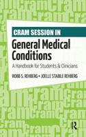 Cram Session in General Medical Conditions: A Handbook for Students and Clinicians 1032967382 Book Cover