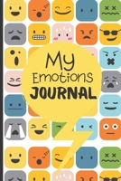 My Emotions Journal: Feelings Journal For Kids And Teens - Help Children And Tweens Express Their Emotions - Through Drawing & Writing - Reduce ... (mood & emotion tracking journals) 1711671460 Book Cover