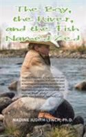 The Boy, the River, and the Fish Named Zed 1532002009 Book Cover