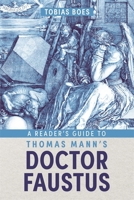 A Reader's Guide to Thomas Mann's Doctor Faustus 1640142231 Book Cover