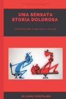 Una Sensata Storia Dolorosa: Comprendere e gestire il dolore B09B567LNK Book Cover