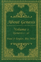 About Genesis Volume 1: An Easy-to-Read Commentary on the Whole of Genesis 1733736336 Book Cover