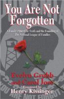 You Are Not Forgotten: A Family's Quest for Truth and the Founding of the National League of Families 0918339715 Book Cover