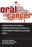 Transition Épithélio-Mésenchymateuse Dans Le Carcinome Spinocellulaire Oral. 6204140191 Book Cover