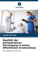 Qualität der perioperativen Versorgung in einem öffentlichen Krankenhaus 6207034627 Book Cover