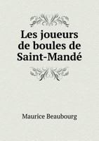 Les Joueurs de Boules de Saint-Mande 1246867877 Book Cover