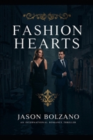 FASHION HEARTS: A Gripping Romantic Thriller in the World of High Fashion and Hidden Crimes (Fashion Hearts Series Book 1) B0FFGWQZ6J Book Cover