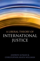 A Liberal Theory of International Justice 0199604509 Book Cover