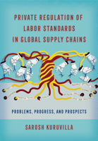 Private Regulation of Labor Standards in Global Supply Chains 1501754521 Book Cover