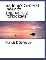 Galloup's General Index to Engineering Periodicals 1117900126 Book Cover