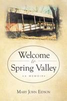 Welcome To Spring Valley: A Memoir 1458204545 Book Cover
