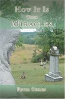 How It Is With Miracles 0595338682 Book Cover