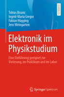 Elektronik im Physikstudium: Eine Einführung geeignet zur Vorlesung, im Praktikum und im Labor 3662679256 Book Cover