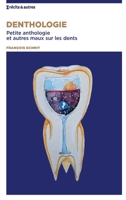 Denthologie: Petite anthologie et autres maux sur les dents (French Edition) B0BKDXCL1C Book Cover