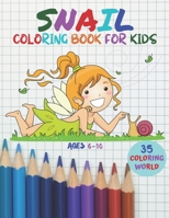 Snail coloring book for kids AGES 6-10: A bundle of unique snail coloring patterns for kids perfect and cute easy educational Coloring and activity ... kids who love to color in toddler pattern. B091GQ3B6G Book Cover